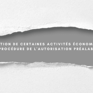 L&rsquo;exonération de certaines activités économiques de la procédure de l&rsquo;autorisation préalable