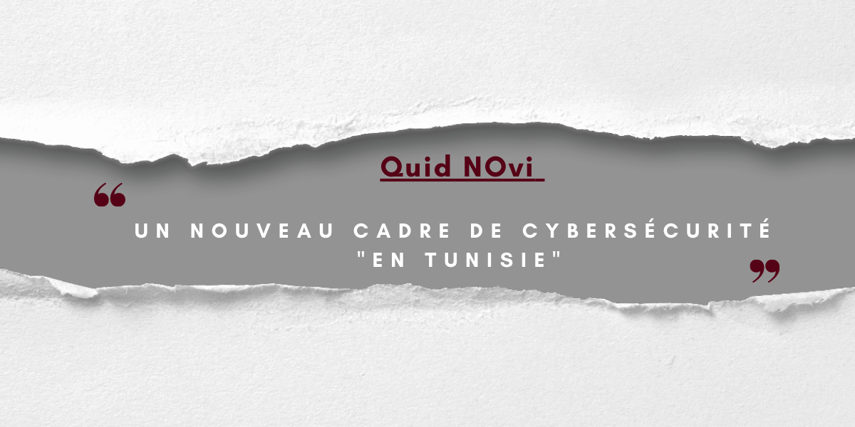 Nouveau cadre réglementaire de cybersécurité en Tunisie