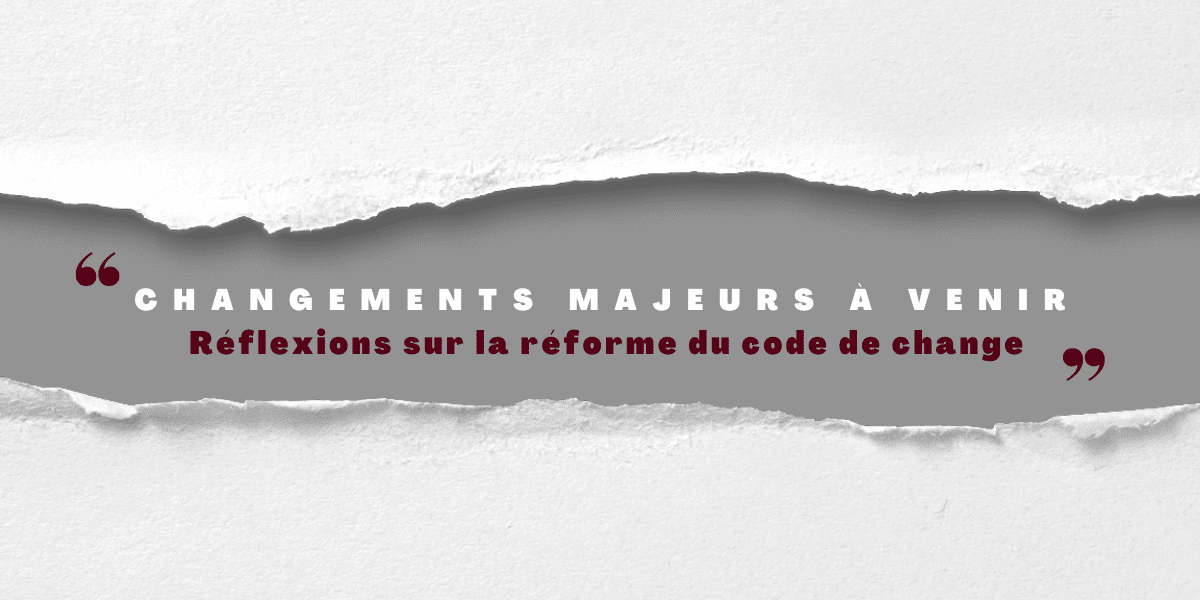 Réflexions sur la réforme de code de change