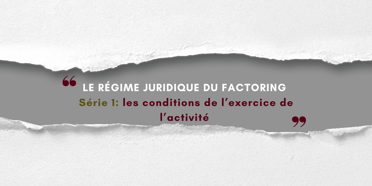 Le Régime juridique du factoring