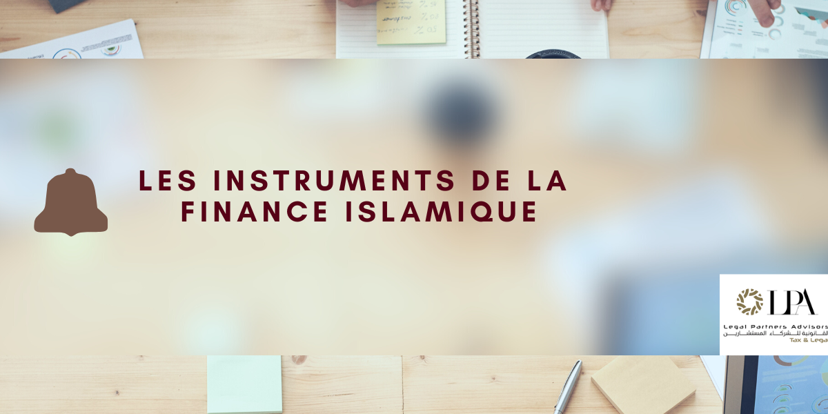 lES INSTRUMENTS DE LA FINANCE ISLAMIQUE