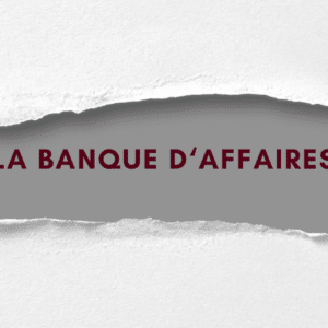 La banque d’affaires