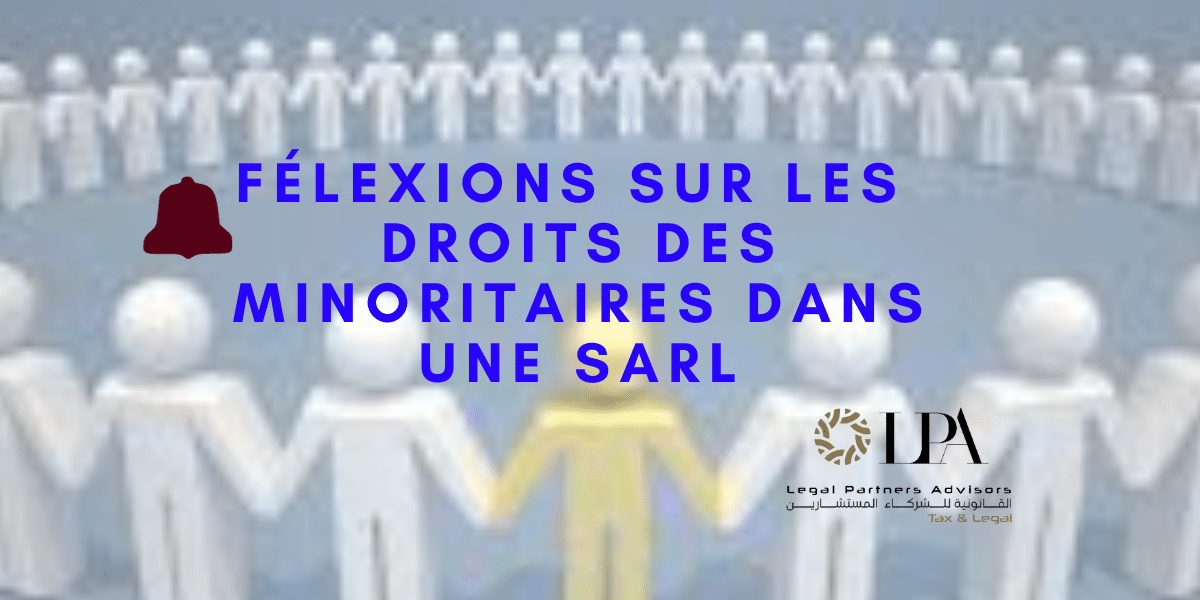 RÉFLEXIONS SUR LES DROITS DES MINORITAIRES DANS UNE SARL